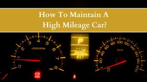 How To Maintain A High Mileage Car