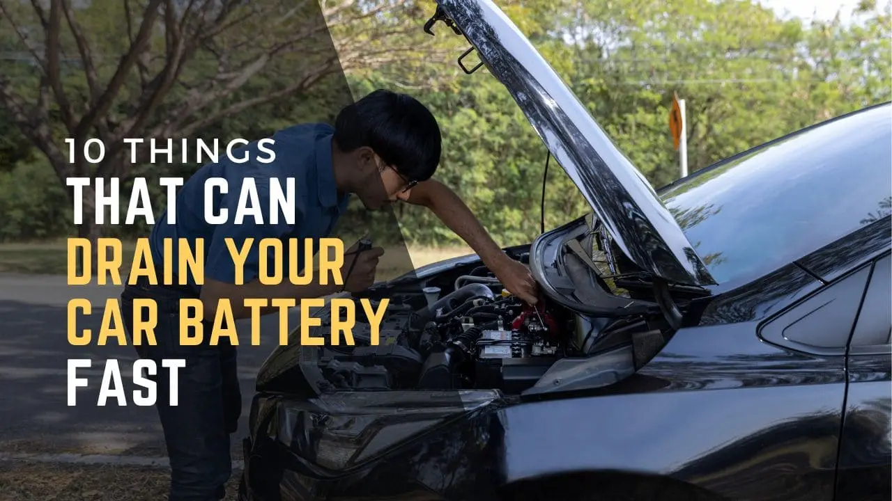 10 Things That Can Drain Your Car Battery Fast