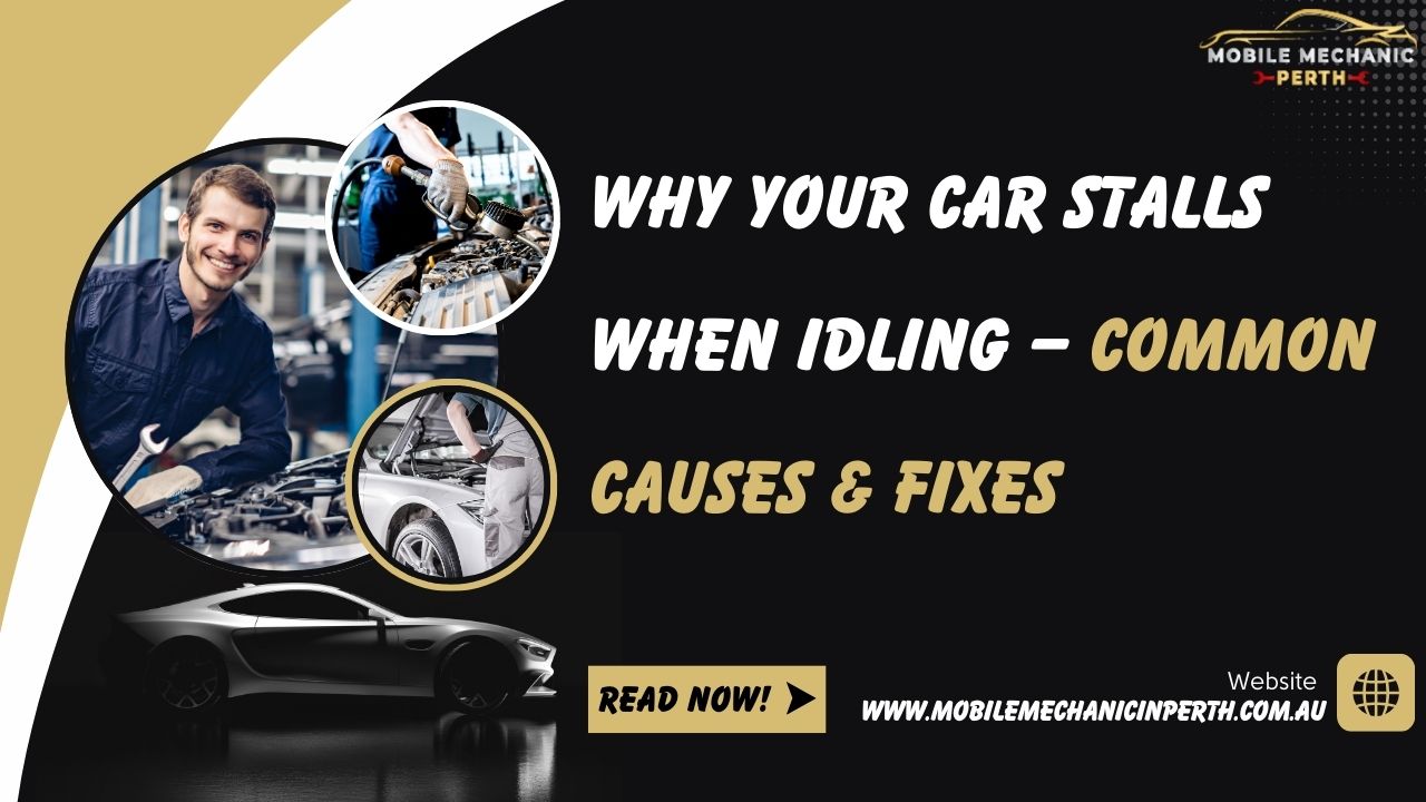 Why Your Car Stalls When Idling – Common Causes & Fixes
