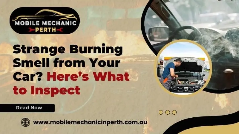 Strange Burning Smell from Your Car? Here’s What To Inspect