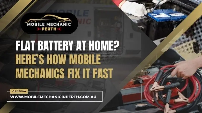 Flat Battery at Home? Here’s How Mobile Mechanics Fix It Fast